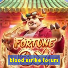 blood strike forum